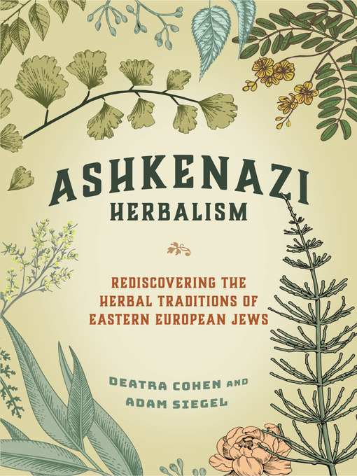 Title details for Ashkenazi Herbalism by Deatra Cohen - Available